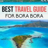 Everything you need to know about Bora Bora the Paradise in French Polynesia