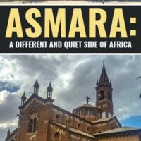 Everything you need to know to visit Asmara the capital of Eritrea