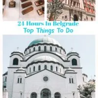 Top things to do in Belgrade during 24 hours, the capital of Serbia in eastern Europe