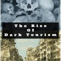 Dark Tourism is getting more and more popular