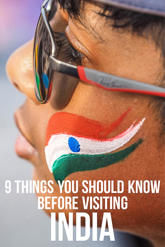 India | 9 Things You Should Know Before Visiting