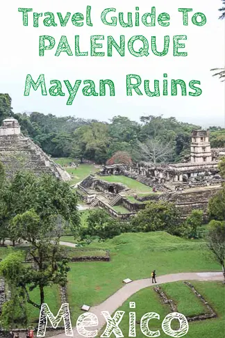 Palenque Ruins Mexico | History, Facts & FAQs