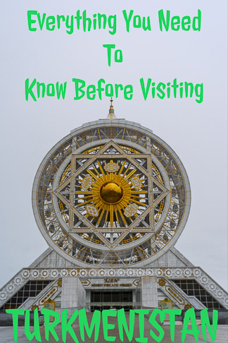 Complete Travel Guide To Turkmenistan